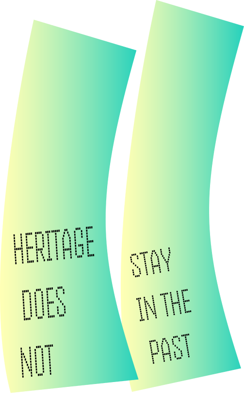 Heritage Does Not Stay In The Past